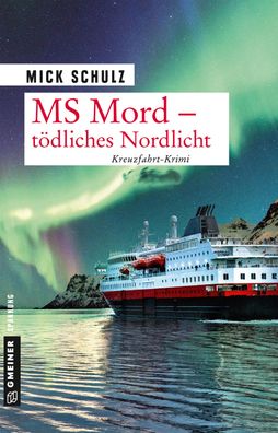MS Mord - T?dliches Nordlicht, Mick Schulz