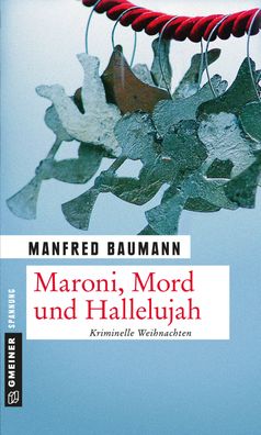 Maroni, Mord und Hallelujah, Manfred Baumann