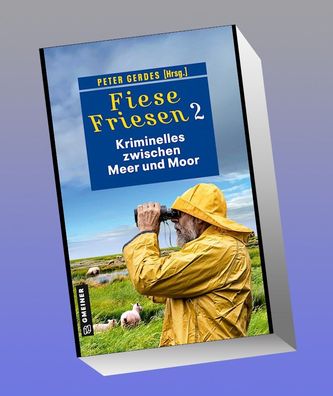 Fiese Friesen 2 - Kriminelles zwischen Meer und Moor, Peter Gerdes
