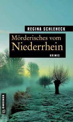 M?rderisches vom Niederrhein, Regina Schleheck