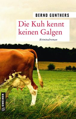 Die Kuh kennt keinen Galgen, Bernd Gunthers