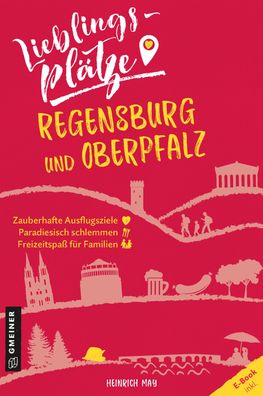 Lieblingspl?tze Regensburg und Oberpfalz, Heinrich May
