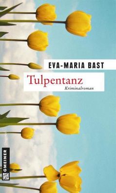 Tulpentanz, Eva-Maria Bast
