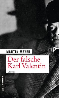 Der falsche Karl Valentin, Martin Meyer