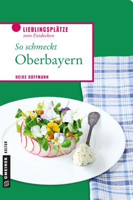 So schmeckt Oberbayern, Heike Hoffmann