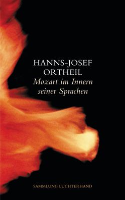 Mozart im Innern seiner Sprachen, Hanns-Josef Ortheil