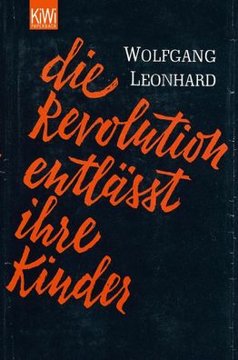 Die Revolution entl?sst ihre Kinder, Wolfgang Leonhard