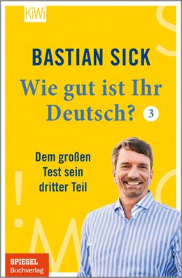 Wie gut ist Ihr Deutsch? 3, Bastian Sick