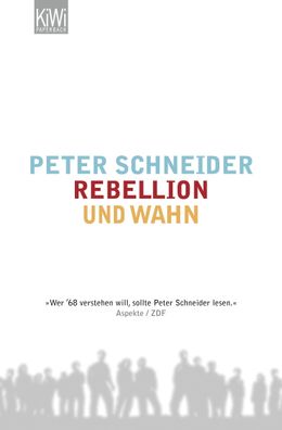 Rebellion und Wahn, Peter Schneider