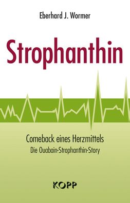 Strophanthin, Eberhard J. Wormer