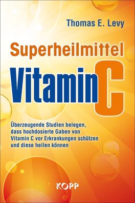 Superheilmittel Vitamin C, Thomas E. Levy