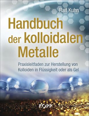 Handbuch der kolloidalen Metalle, Ralf Kuhn