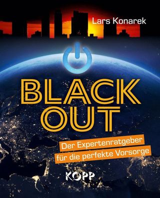 Blackout - Der Expertenratgeber f?r die perfekte Vorsorge, Lars Konarek