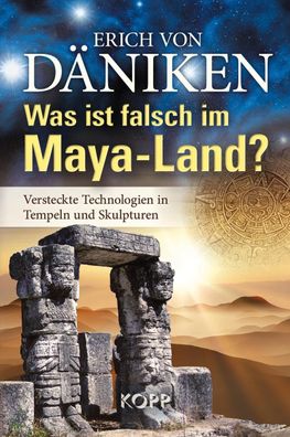 Was ist falsch im Maya-Land?, Erich von D?niken