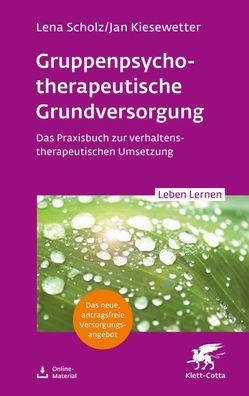 Gruppentherapeutische Grundversorgung (Leben Lernen, Bd. 345), Lena Scholz