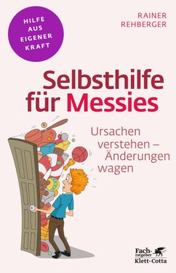 Selbsthilfe f?r Messies (Fachratgeber Klett-Cotta), Rainer Rehberger