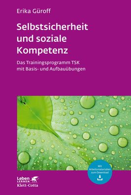 Selbstsicherheit und soziale Kompetenz (Leben lernen, Bd. 284), Erika G?roff