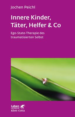 Innere Kinder, T?ter, Helfer & Co (Leben lernen, Bd. 202), Jochen Peichl