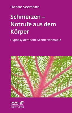 Schmerzen - Notrufe aus dem K?rper (Leben lernen, Bd. 302), Hanne Seemann