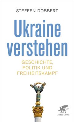 Ukraine verstehen, Steffen Dobbert