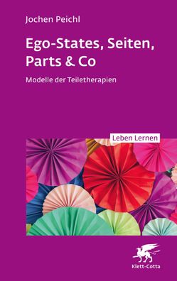 Ego-States, Seiten, Parts & Co (Leben Lernen, Bd. 341), Jochen Peichl