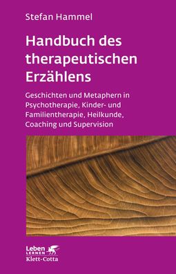 Handbuch des therapeutischen Erz?hlens (Leben lernen, Bd. 221), Stefan Hamm ...