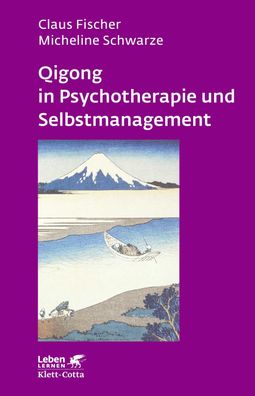 Qigong in Psychotherapie und Selbstmanagement, Claus Fischer
