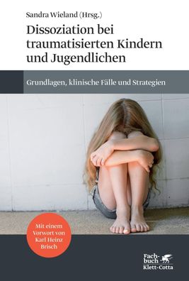 Dissoziation bei traumatisierten Kindern und Jugendlichen, Sandra Wieland