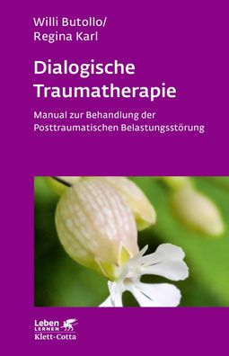 Dialogische Traumatherapie (Leben Lernen, Bd. 256), Willi Butollo