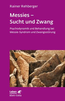 Messies - Sucht und Zwang (Leben lernen, Bd. 206), Rainer Rehberger