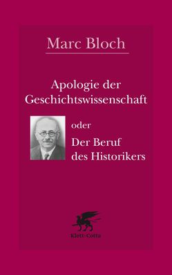 Apologie der Geschichtswissenschaft oder Der Beruf des Historikers, Marc Bl ...