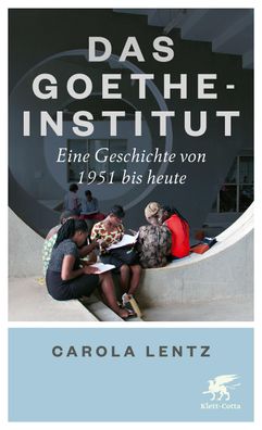 Das Goethe-Institut, Carola Lentz