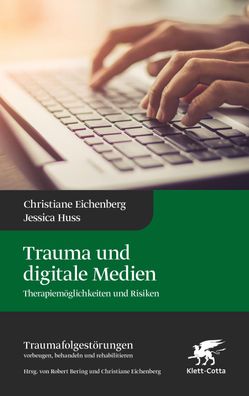 Trauma und digitale Medien (Traumafolgest?rungen, Bd. 3), Christiane Eichen ...