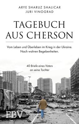 Tagebuch aus Cherson - Vom Leben und ?berleben im Krieg in der Ukraine, Ary ...