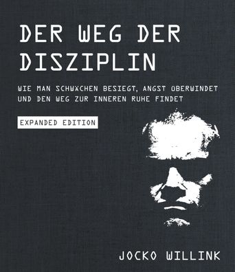 Der Weg der Disziplin - Expanded Edition, Jocko Willink