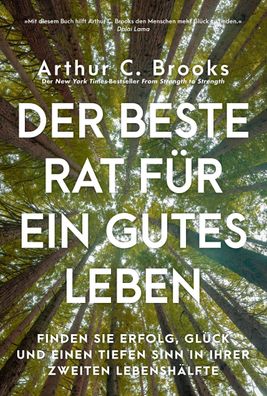 Der beste Rat f?r ein gutes Leben, Arthur C. Brooks