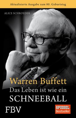 Warren Buffett - Das Leben ist wie ein Schneeball, Alice Schroeder