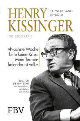 Henry Kissinger - Die Biografie, Wolfgang Seybold