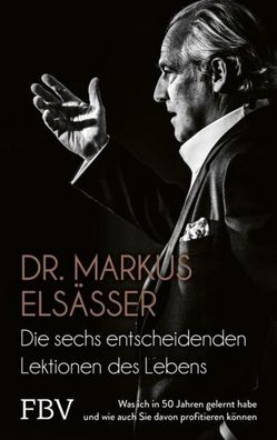 Die sechs entscheidenden Lektionen des Lebens, Markus Els?sser