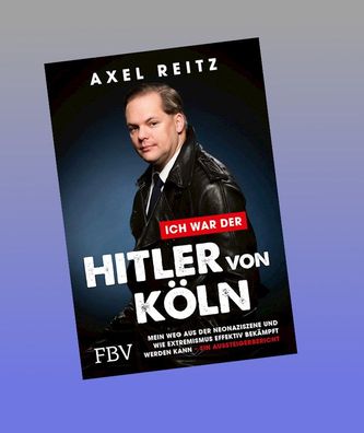 Ich war der Hitler von K?ln, Axel Reitz
