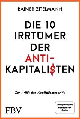 Die 10 Irrt?mer der Antikapitalisten, Rainer Zitelmann
