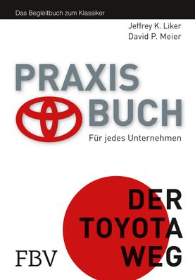 Praxisbuch - Der Toyota Weg, Jeffrey K. Liker