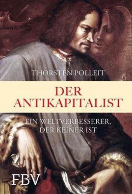 Der Antikapitalist, Thorsten Polleit