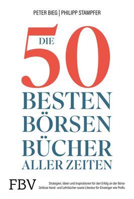Die 50 besten B?rsenb?cher aller Zeiten, Peter-Matthias Bieg