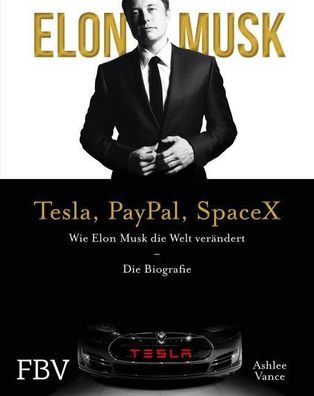 Elon Musk - Tesla, PayPal, SpaceX, Ashlee Vance