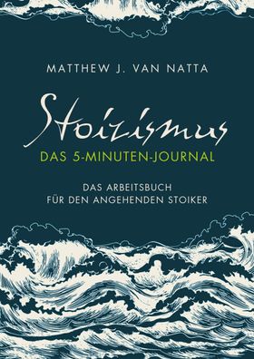 Stoizismus - Das 5-Minuten-Journal, Matthew van Natta