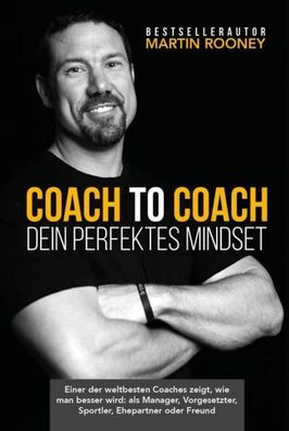 Coach to Coach - Dein perfektes Mindset, Martin Rooney