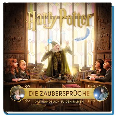 Harry Potter: Die Zauberspr?che - Das Handbuch zu den Filmen, Jody Revenson