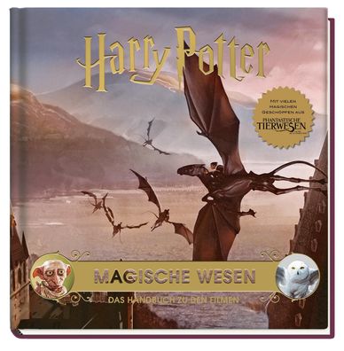 Harry Potter: Magische Wesen - Das Handbuch zu den Filmen, Insight Editions