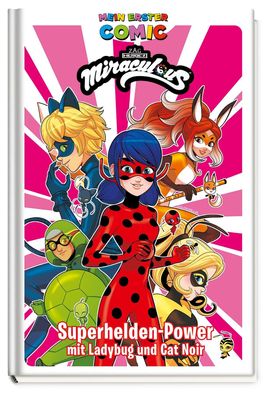 Mein erster Comic: Miraculous: Superhelden-Power mit Ladybug und Cat Noir,